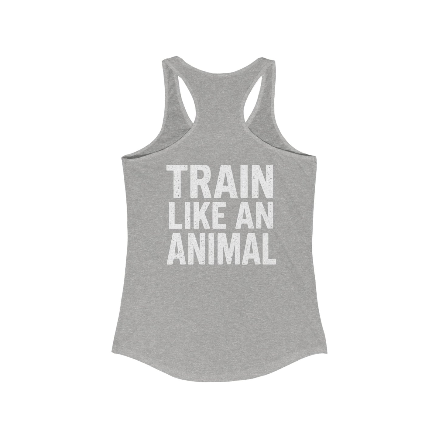 Train Like an Animal Racerback Tank, Motivational Workout Top, Women's Athletic Shirt, Gym Essential, Fitness Gift, Exercise Apparel