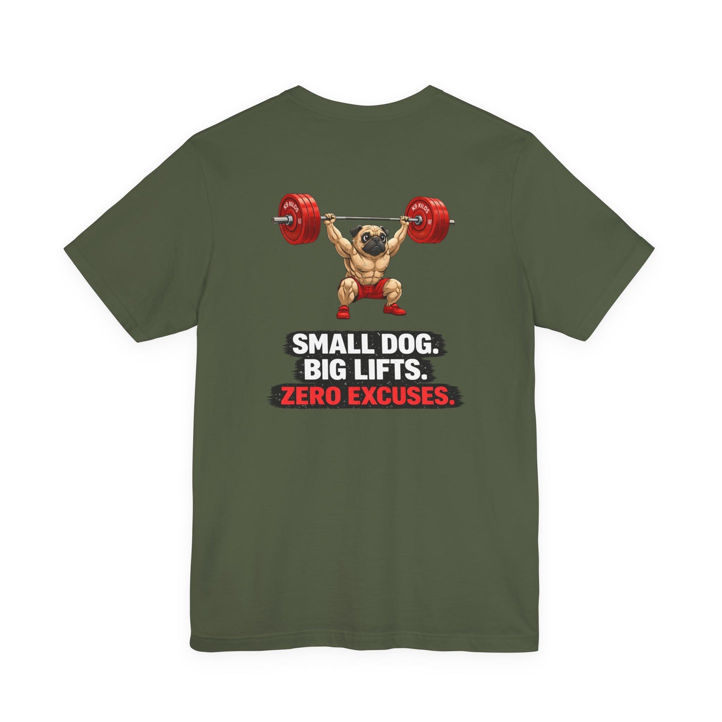 'Small Dog. Big Lifts. Zero Excuses.' Motivational Gym Shirt