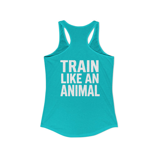 Train Like an Animal Racerback Tank, Motivational Workout Top, Women's Athletic Shirt, Gym Essential, Fitness Gift, Exercise Apparel